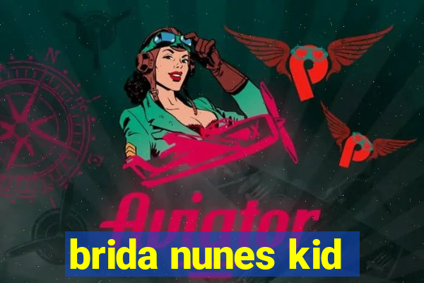 brida nunes kid